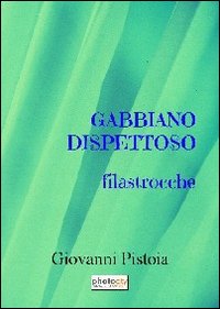 Giabbiano dispettoso. Dieci filastrocche. Ediz. illustrata Giabbiano dispettoso. Dieci filastrocche. Ediz. illustrata
