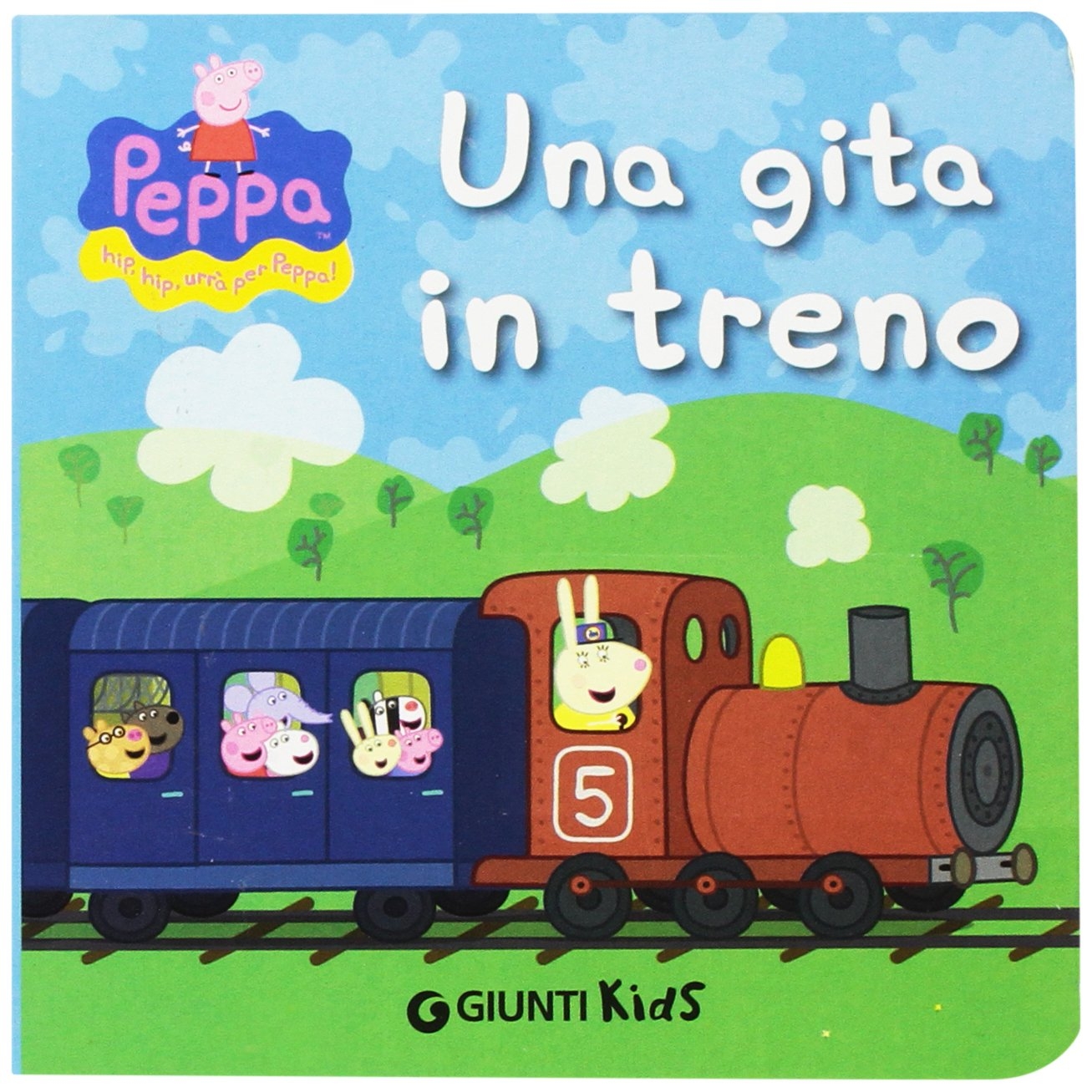 Una gita in treno. Peppa Pig. Hip hip urrà per Peppa! Una gita in treno. Peppa Pig. Hip hip urrà per Peppa!
