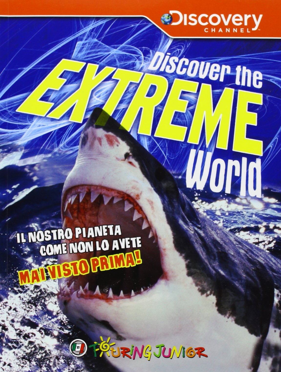 Discover the extreme world Discover the extreme world