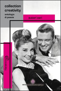 Collection creativity. Antologia di poesie Collection creativity. Antologia di poesie