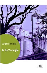 Le Ife Vermiglie Le Ife Vermiglie