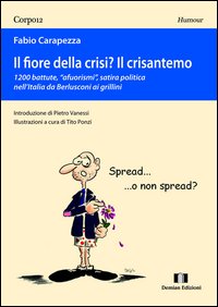 Il fiore della crisi? Il crisantemo. 1200 battute, Il fiore della crisi? Il crisantemo. 1200 battute,
