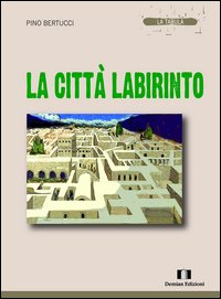 La città labirinto La città labirinto