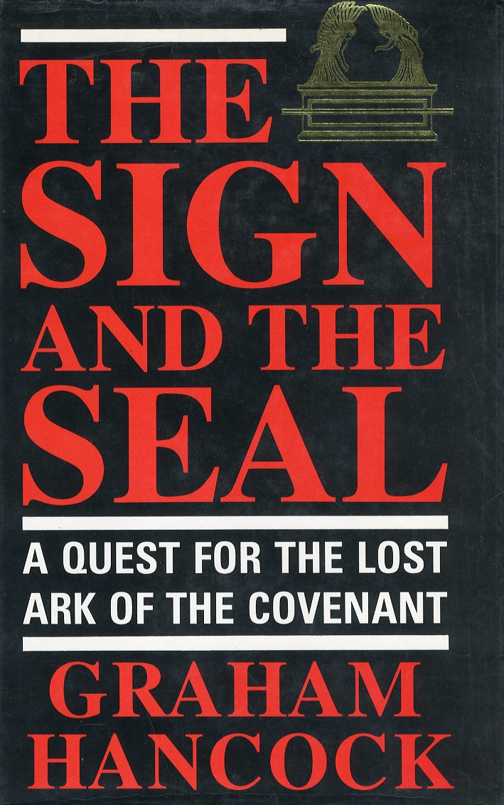 The Sign and the Seal. A Quest For the Lost Ark of the Covenant The Sign and the Seal. A Quest For the Lost Ark of the Covenant