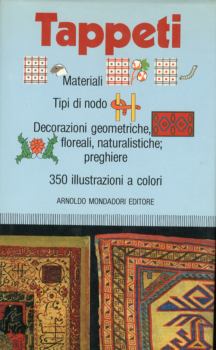 Tappeti. Materiali. Tipi di Nodo. Decorazioni Geometriche. Floreali. Naturalistiche. Preghiere Tappeti. Materiali. Tipi di Nodo. Decorazioni Geometriche. Floreali. Naturalistiche. Preghiere