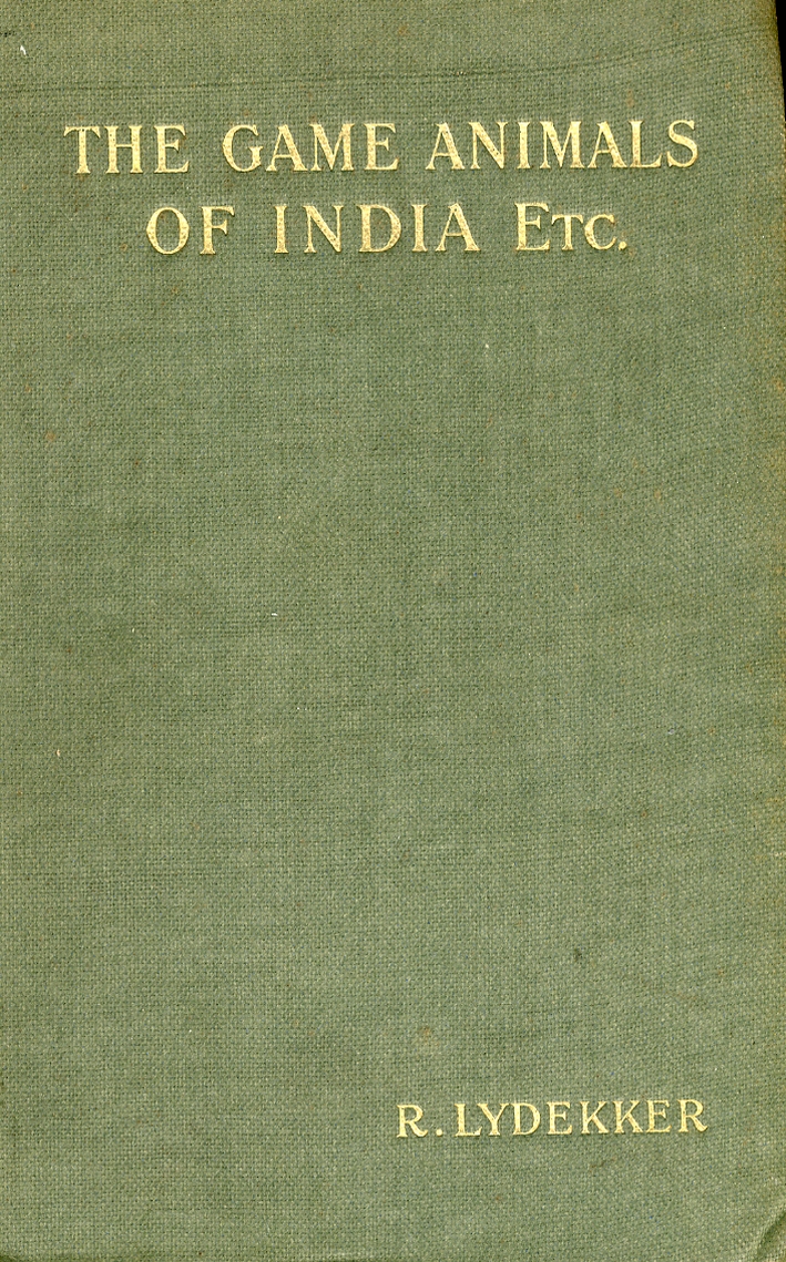The Game Animals of India, Burma, Malaya and Tibet The Game Animals of India, Burma, Malaya and Tibet