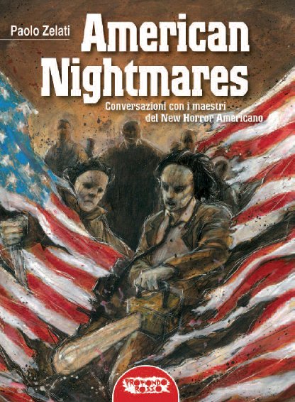 American Nightmares. Conversazioni con i Maestri del New Horror Americano American Nightmares. Conversazioni con i Maestri del New Horror Americano