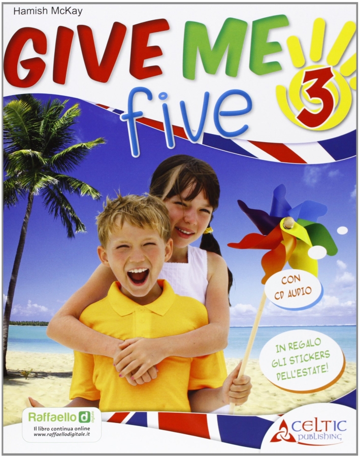 Give Me Five. Con Cd Audio. Per La 3ª Classe Elementare Give Me Five. Con Cd Audio. Per La 3ª Classe Elementare