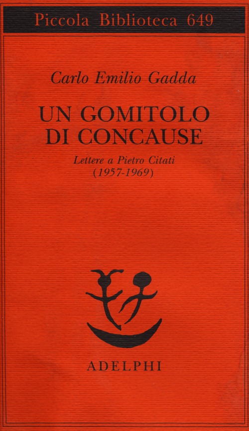 Un gomitolo di concause. Lettere a Pietro Citati (1957-1969) Un gomitolo di concause. Lettere a Pietro Citati (1957-1969)