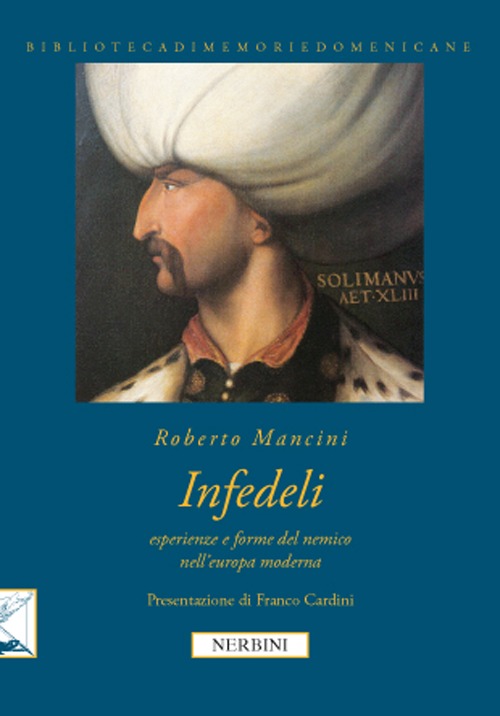 Infedeli. Esperienze e forme del nemico nell'Europa moderna Infedeli. Esperienze e forme del nemico nell'Europa moderna