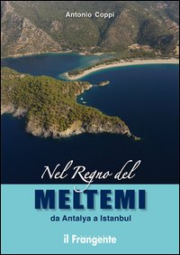 Nel regno del Meltemi da Antalya a Istanbul Nel regno del Meltemi da Antalya a Istanbul