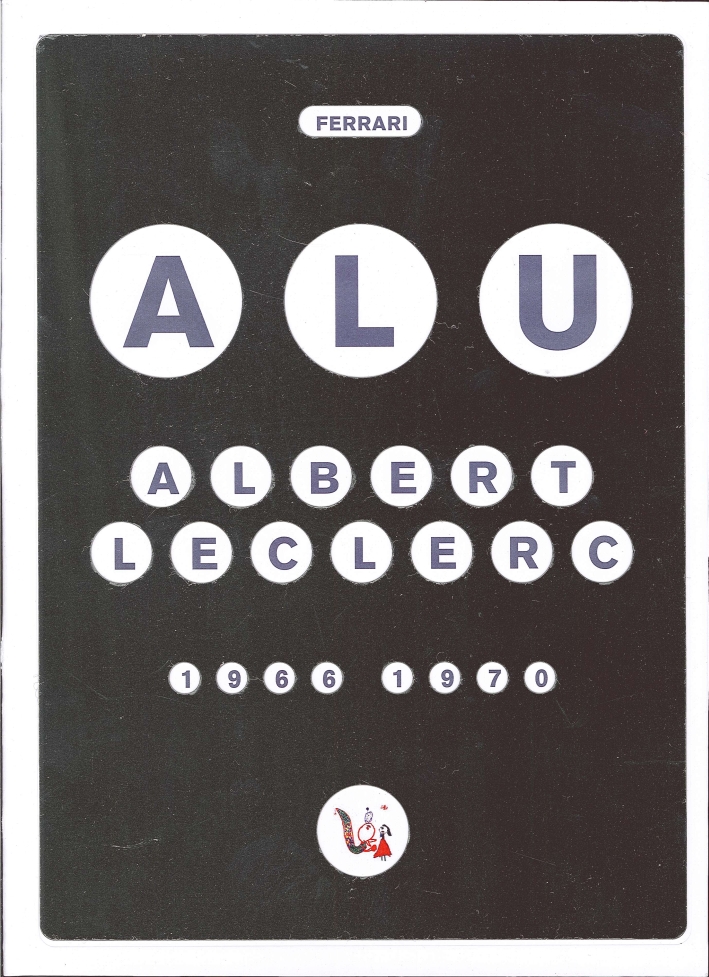 Alu. Albert Leclec 1966-1970. Catalogo degli oggetti in alluminio progettati da Albert Leclerc tra il 1966 e il 1970 Alu. Albert Leclec 1966-1970. Catalogo degli oggetti in alluminio progettati da Albert Leclerc tra il 1966 e il 1970
