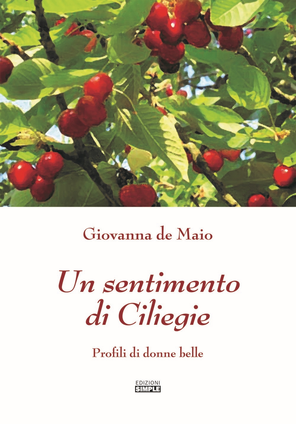 Un sentimento di ciliegie. Profili di donne belle Un sentimento di ciliegie. Profili di donne belle