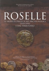 Roselle. Le Monete dagli Scavi Archeologici (1959-1991) e dal Territorio