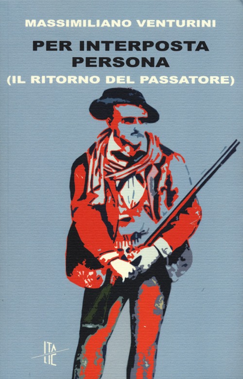 Per interposta persona (Il ritorno del passatore) Per interposta persona (Il ritorno del passatore)
