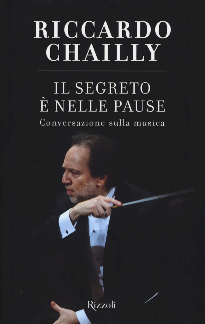 Il segreto è nelle pause. Conversazione sulla musica Il segreto è nelle pause. Conversazione sulla musica