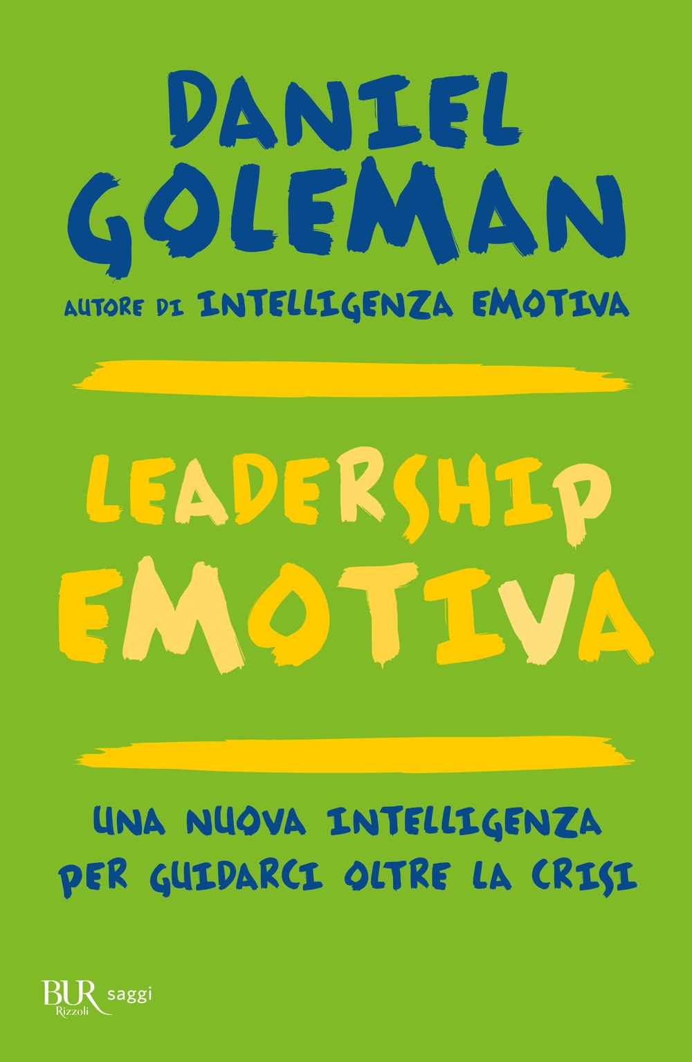 Leadership emotiva. Una nuova intelligenza per guidarci oltre la crisi Leadership emotiva. Una nuova intelligenza per guidarci oltre la crisi