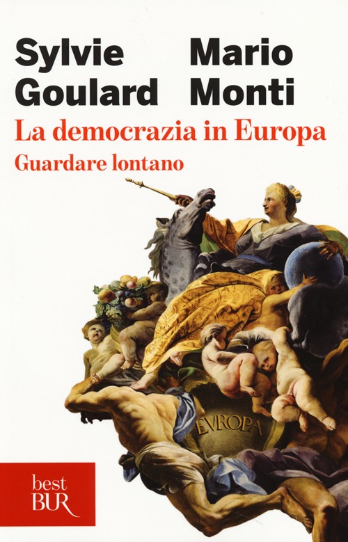 La democrazia in Europa. Guardare lontano La democrazia in Europa. Guardare lontano