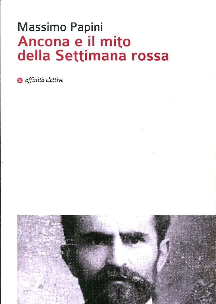 Ancona e il mito della settimana rossa Ancona e il mito della settimana rossa