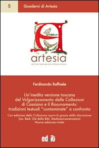 Un'inedita versione toscana del volgarizzamento delle collazioni di Cassiano e il raxunamentu. Tradizioni testuali «contaminate» a confronto Un'inedita versione toscana del volgarizzamento delle collazioni di Cassiano e il raxunamentu. Tradizioni testuali «contaminate» a confronto