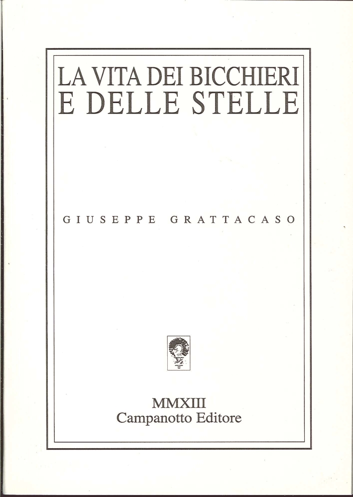 La vita dei bicchieri e delle stelle La vita dei bicchieri e delle stelle