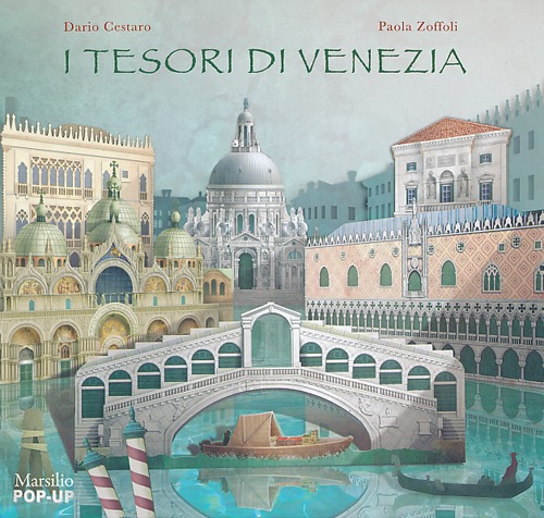 I tesori di Venezia. Libro pop-up. Ediz. illustrata I tesori di Venezia. Libro pop-up. Ediz. illustrata