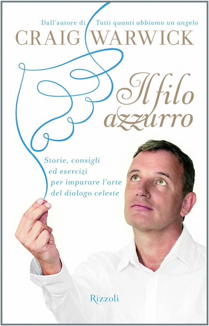 Il filo azzurro. Storie, consigli ed esercizi per imparare l'arte del dialogo celeste Il filo azzurro. Storie, consigli ed esercizi per imparare l'arte del dialogo celeste