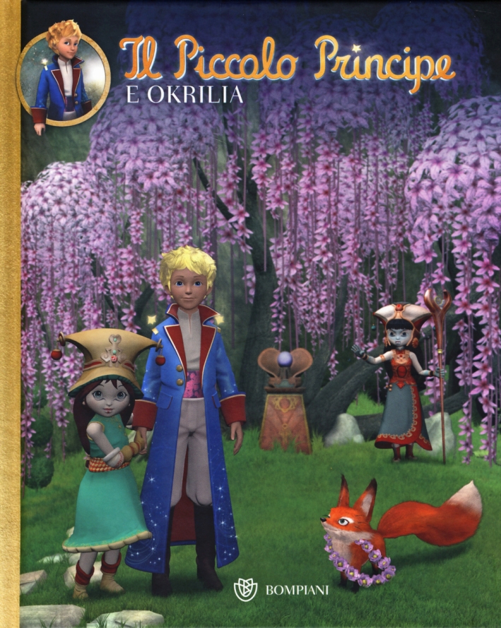 Il Piccolo Principe e Okrilia. Ediz. illustrata Il Piccolo Principe e Okrilia. Ediz. illustrata