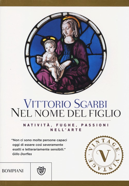 Nel nome del Figlio. Natività, fughe e passioni nell'arte. Ediz. illustrata Nel nome del Figlio. Natività, fughe e passioni nell'arte. Ediz. illustrata