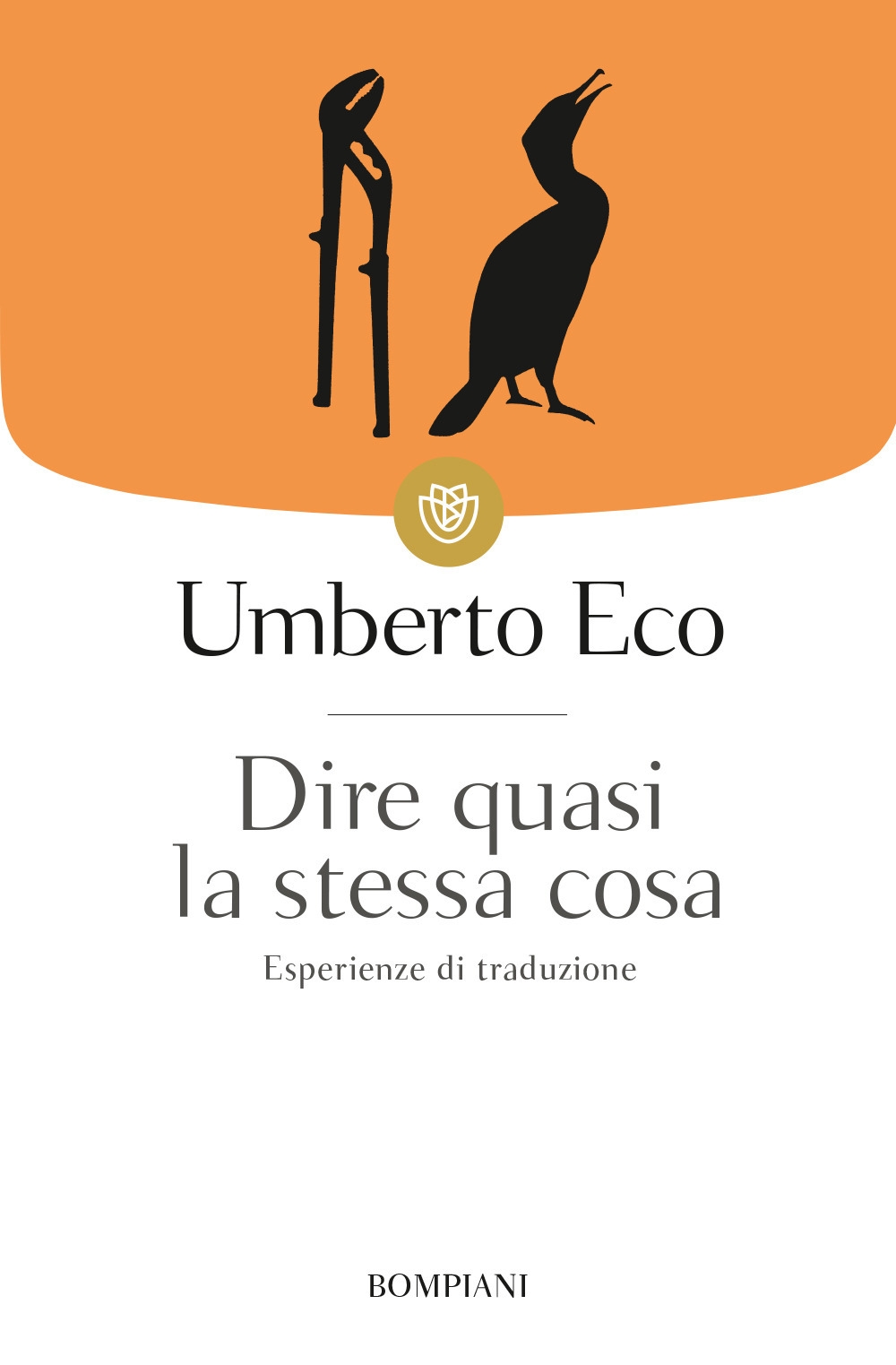 Dire quasi la stessa cosa. Esperienze di traduzione Dire quasi la stessa cosa. Esperienze di traduzione
