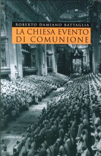 La Chiesa evento di comunione. La riflessione teologica contemporanea sull'ecclesiologia di comunione nella prospettiva aperta dal Sinodo del 1985
