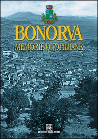 Bonorva. Memorie quotidiane Bonorva. Memorie quotidiane