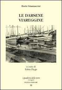 Le darsene viareggine Le darsene viareggine