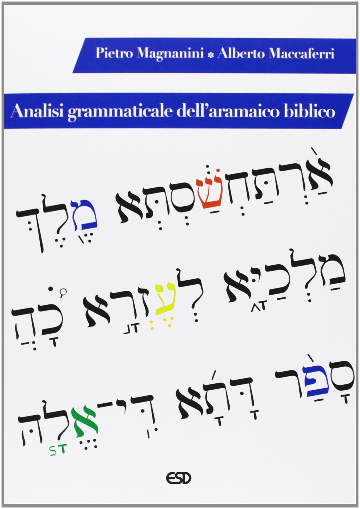 Analisi grammaticale dell'aramaico biblico Analisi grammaticale dell'aramaico biblico