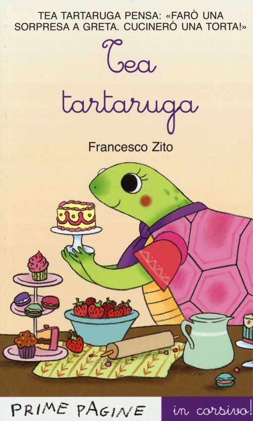 Tea Tartaruga. Ediz. illustrata Tea Tartaruga. Ediz. illustrata