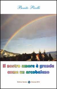 Il nostro amore è grande come un arcobaleno Il nostro amore è grande come un arcobaleno