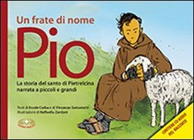 Un frate di nome Pio. Con CD Audio Un frate di nome Pio. Con CD Audio
