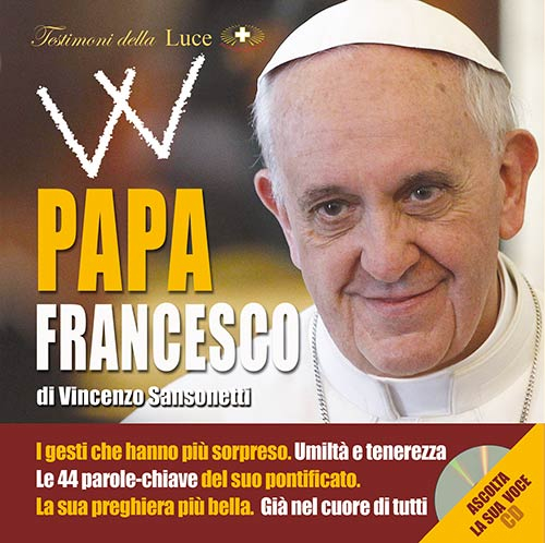 W papa Francesco. Con CD Audio W papa Francesco. Con CD Audio