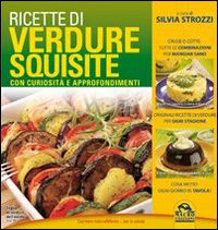 Ricette di verdure squisite. Ricette, curiosità, approfondimenti Ricette di verdure squisite. Ricette, curiosità, approfondimenti