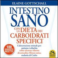Intestino sano con la dieta dei carboidrati specifici. Con 100 squisite ricette Intestino sano con la dieta dei carboidrati specifici. Con 100 squisite ricette