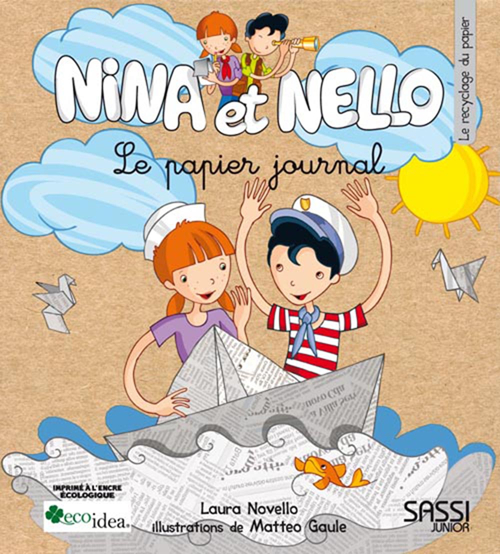 Nina et Nello. Le papier journal. Ediz. illustrata Nina et Nello. Le papier journal. Ediz. illustrata