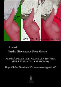 Al di là della destra e della sinistra per l'Italia del XXI secolo Al di là della destra e della sinistra per l'Italia del XXI secolo