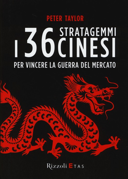 I 36 stratagemmi cinesi per vincere la guerra del mercato I 36 stratagemmi cinesi per vincere la guerra del mercato