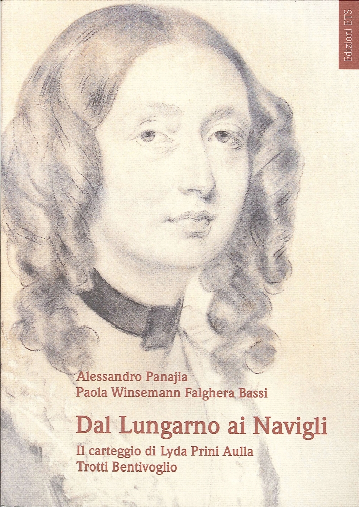 Dal Lungarno ai Navigli. Il Carteggio di Lyda Orini Aulla Trotti Bentivoglio Dal Lungarno ai Navigli. Il Carteggio di Lyda Orini Aulla Trotti Bentivoglio