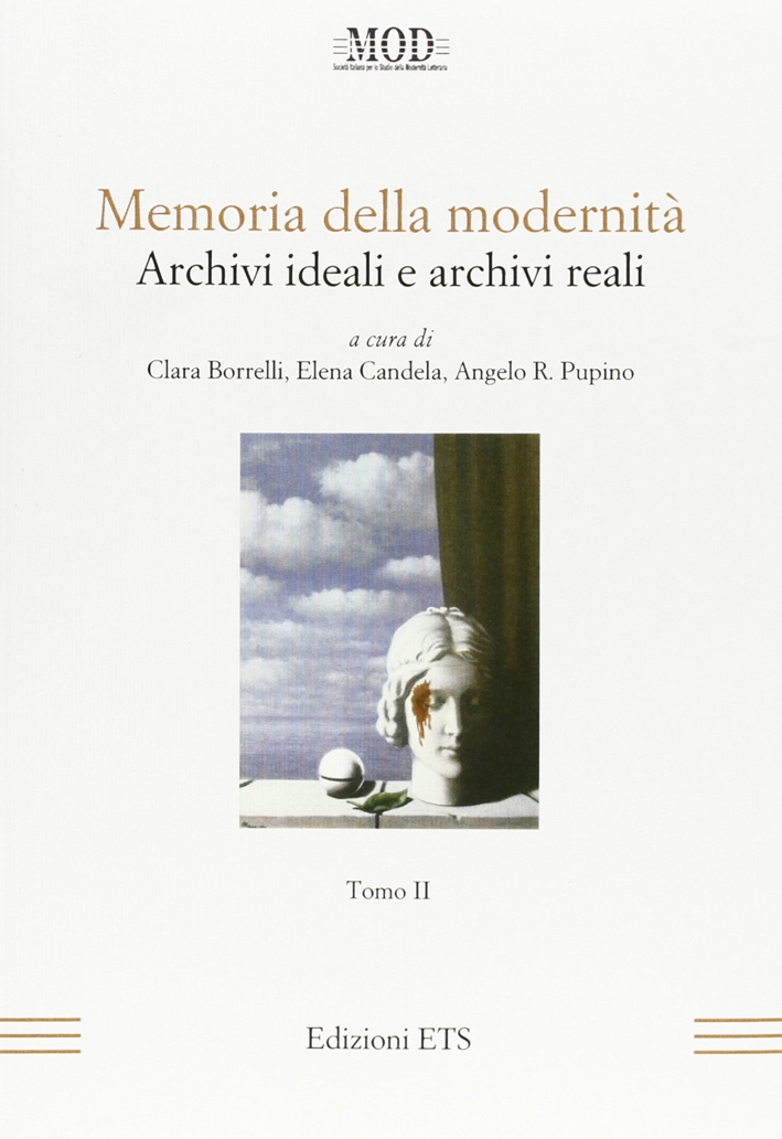 Memoria delle Modernità. Archivi Ideali e Archivi Reali Memoria delle Modernità. Archivi Ideali e Archivi Reali