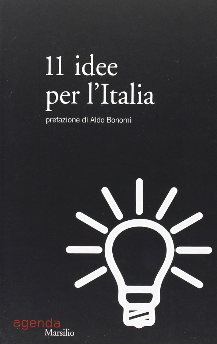 11 Idee Per L'Italia 11 Idee Per L'Italia