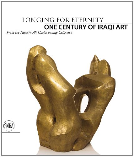 Longing for Eternity. One Century of Iraqi Art from the Hussain Ali Harba Family Collection Longing for Eternity. One Century of Iraqi Art from the Hussain Ali Harba Family Collection