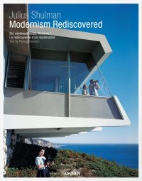 Julius Shulman. Modernism Rediscovered