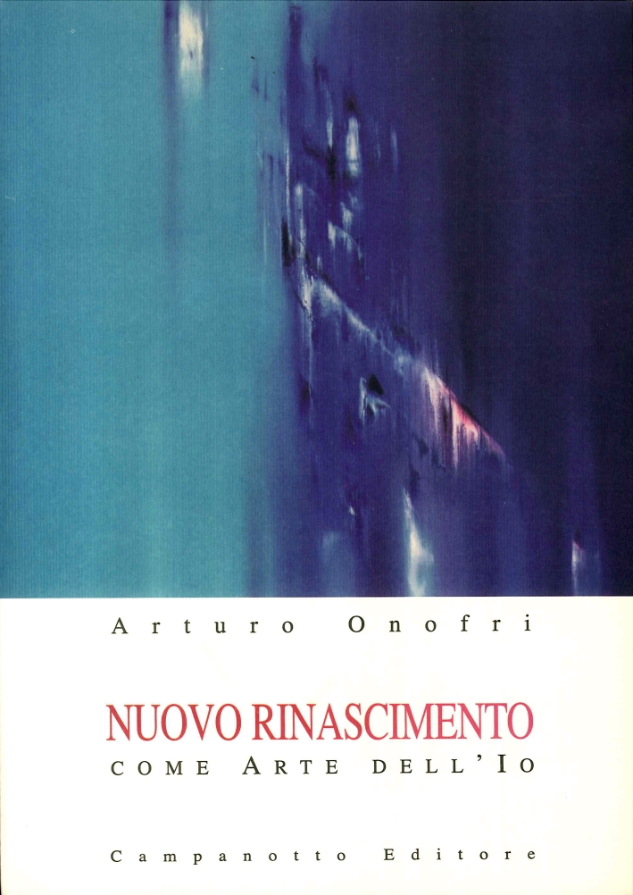Nuovo Rinascimento Come Arte Dell'Io Nuovo Rinascimento Come Arte Dell'Io