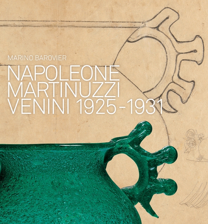 Napoleone Martinuzzi. Venini 1925-1931 Napoleone Martinuzzi. Venini 1925-1931